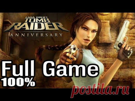 Tomb Raider Anniversary (100%)【FULL GAME】| Longplay