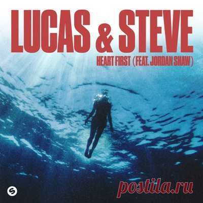 Lucas & Steve, Jordan Shaw – Heart First (Extended Mix)