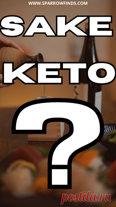 Is Sake Keto? Best Tips & Low-Carb Drinks Guide! – Sparrow finds from Japan