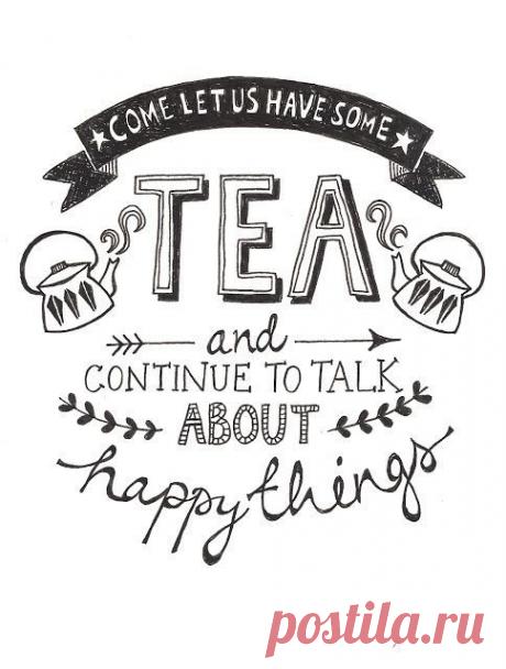 Tea inspirational typography print limited edition- Come let us have some tea