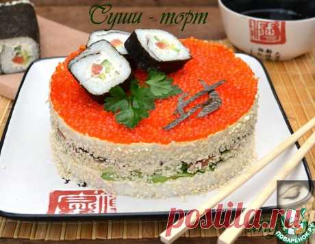 Суши-торт – кулинарный рецепт