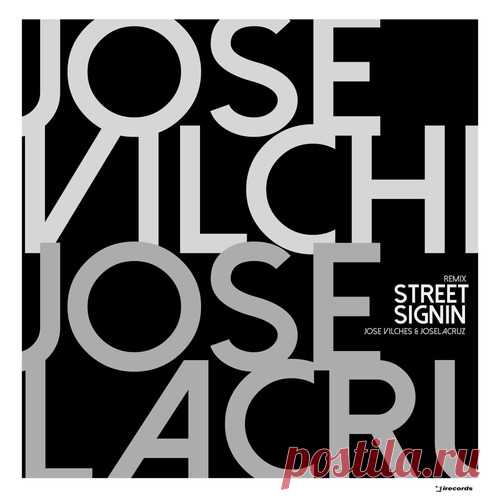 Jose Vilches, Joselacruz – Street Signin (Remix Version) [IRECEPIREC1319D1TRSPDBP] - HypeDJ.top