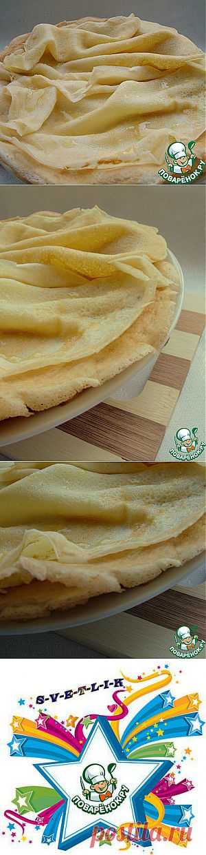 Русские блинчики по ГОСТу - кулинарный рецепт