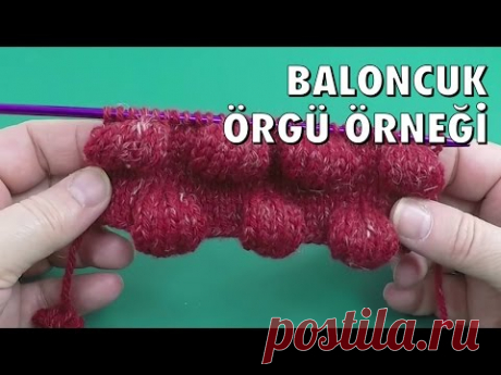 Baloncuk Örgü - Örgü Örnekleri