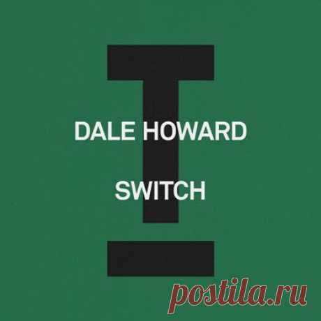Dale Howard – Switch[Toolroom]