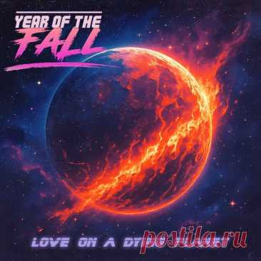 Year of the Fall - Love on a Dying Planet (2025) 320kbps / FLAC