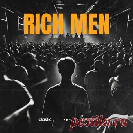Dastic, Amero – Rich Men (Extended Mix)