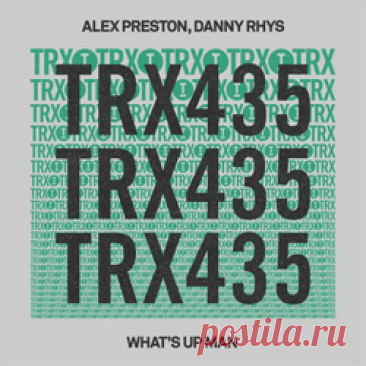 Alex Preston, Danny Rhys - What's Up Man | 4DJsonline.com