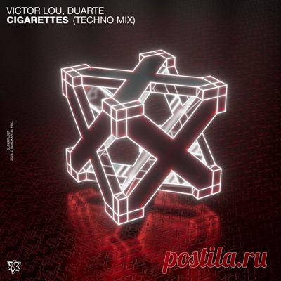 Victor Lou, Duarte – Cigarettes (Techno Extended Mix)