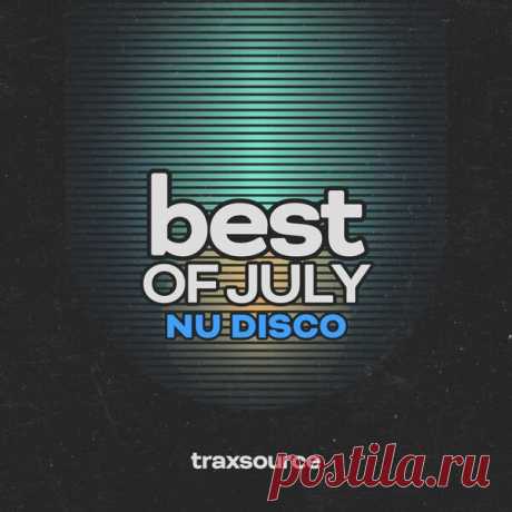 Traxsource Top 100 Nu-Disco of July 2024 » MinimalFreaks.co