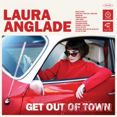 Laura Anglade - Get Out of Town (2025) Download Free on Musicvibez.News ,Album Daily update. Laura Anglade - Get Out of Town (2025)