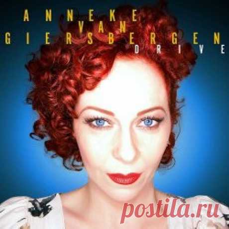 Anneke Van Giersbergen - Drive (2013) Artist: Anneke Van Giersbergen Album: Drive Year: 2013 Country: Netherlands Style: Alternative Rock