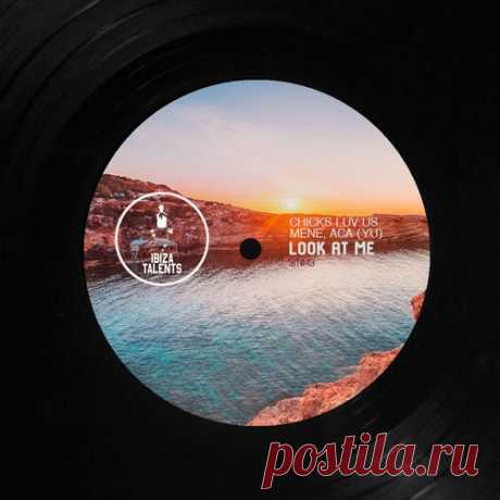 Chicks Luv Us, Mene, ACA (YU) – Look At Me [IBT043] - DJ-Source.com