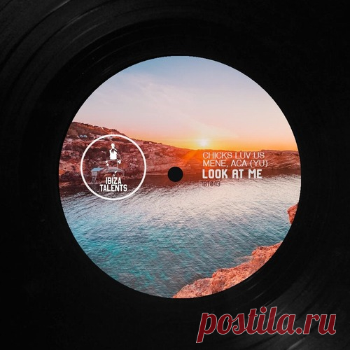 Chicks Luv Us, Mene, ACA (YU) – Look At Me [IBT043] - DJ-Source.com