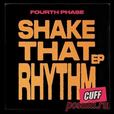 Fourth Phase – Shake That Rhythm EP - FLAC Music