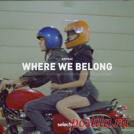DownloadAMTRAC – Where We Belong [SELECTED376] download for free - Deep House - MusicVibez DownloadAMTRAC – Where We Belong [SELECTED376] download for free в FLAC/320kbps на MusicVibez — Deep House Release: Tracklist, Label download . - Musicvibez