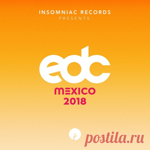 VA - Insomniac Records Presents: EDC Mexico 2018 free download mp3 music 320kbps