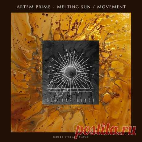 ARTEM PRIME – Melting Sun / Movement [SB087]