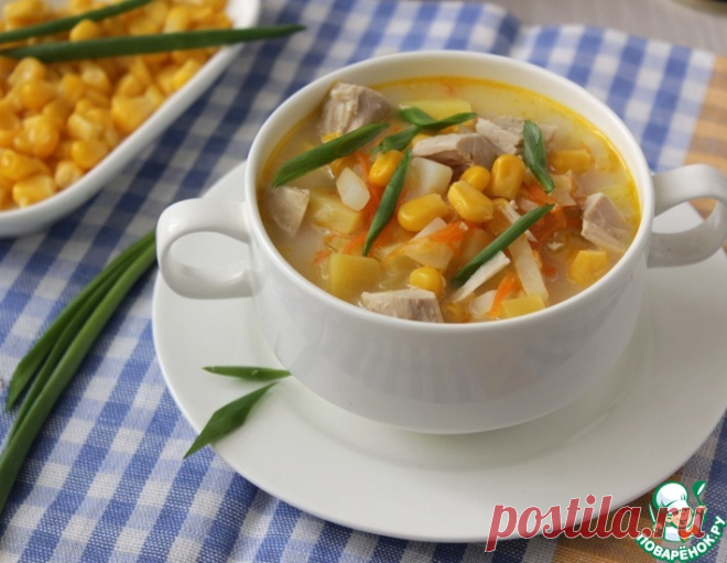 Сырный суп с кукурузой – кулинарный рецепт