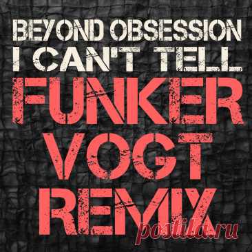 Beyond Obsession - I can't tell (Funker Vogt Remix) (2025) 320kbps / FLAC