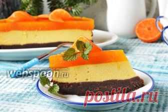 Мандариновый чизкейк рецепт с фото, как приготовить на Webspoon.ru