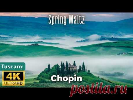 Шопен - Весенний вальс - (Тоскана 4K) Spring Waltz
