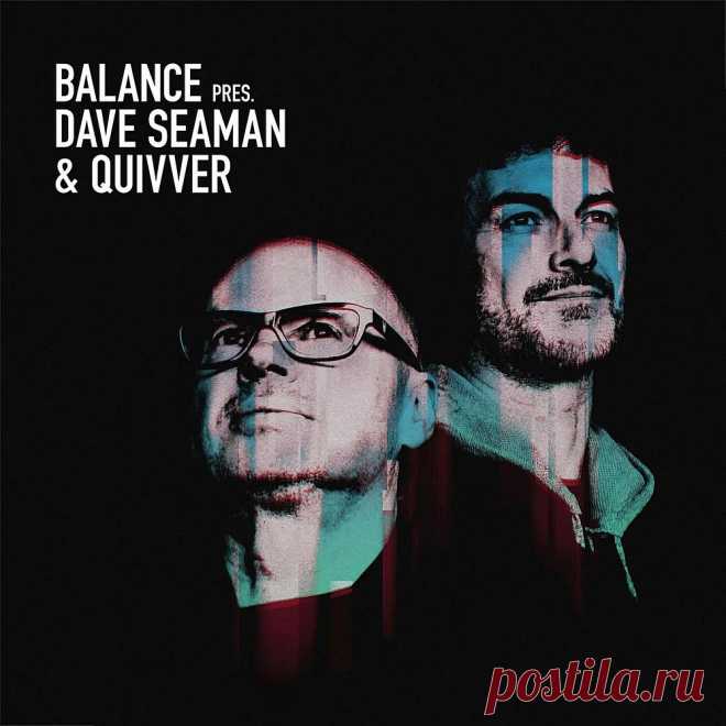 Balance presents Dave Seaman & Quivver (2024) - Extended