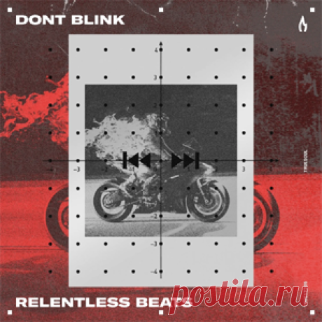 DONT BLINK - RELENTLESS BEATS | 4DJsonline.com