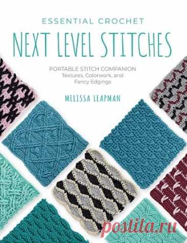Essential Crochet Next-Level Stitches 2024
