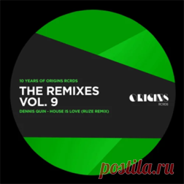 Dennis Quin - The Remixes Vol. 9 (10 Years Of ORIGINS RCRDS) | 4DJsonline.com