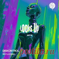 Diskontrol - Looks Up (2025) [Single] Artist: Diskontrol Album: Looks Up Year: 2025 Country: Mexico Style: Electro, Techno, EBM