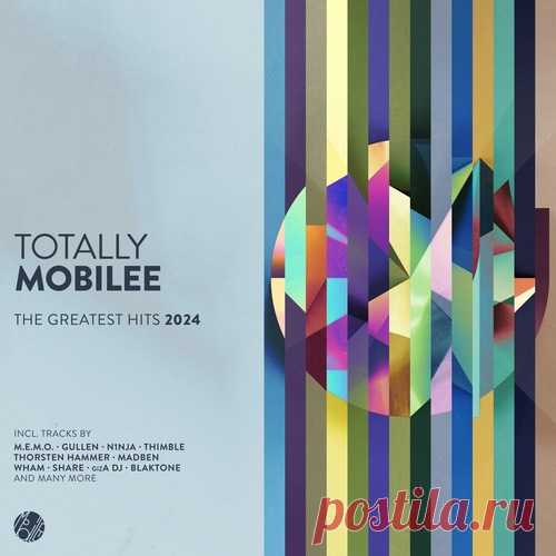 VA - Totally Mobilee - The Greatest Hits 2024 free download mp3 music 320kbps