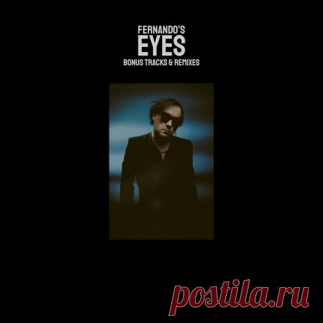 Fernando's Eyes - Bonus Tracks &amp; Remixes (2025) 320kbps / FLAC