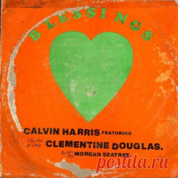 Calvin Harris, Clementine Douglas - Blessings (Morgan Seatree Remix) | 4DJsonline.com