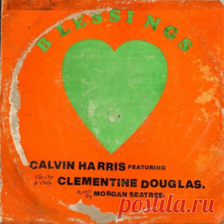 Calvin Harris, Clementine Douglas - Blessings (Morgan Seatree Remix) | 4DJsonline.com