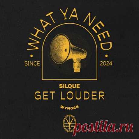 Silque - Get Louder (Extended Mix)
