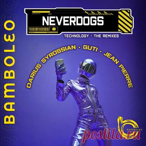 Neverdogs – Technology The Remixes [BAM043]