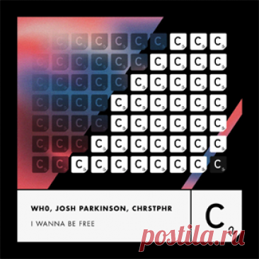 Wh0, Josh Parkinson, CHRSTPHR - I Wanna Be Free (Extended Mix) | 4DJsonline.com