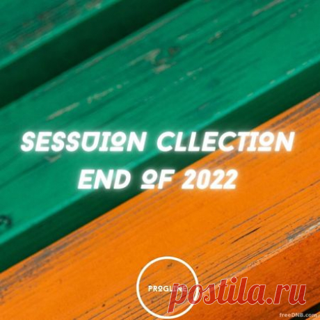 VA — SESSION COLLECTION END OF 2022 (PRLI098) - 8 December 2022 - EDM TITAN TORRENT UK ONLY BEST MP3 FOR FREE IN 320Kbps (Скачать Музыку бесплатно).
