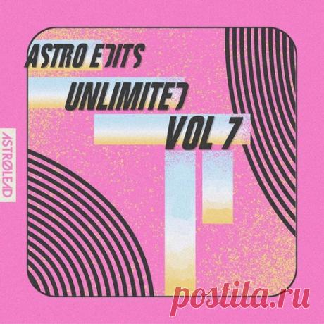 Ilya Santana – Astro Edits Unlimited, Vol. 7 [AR090]