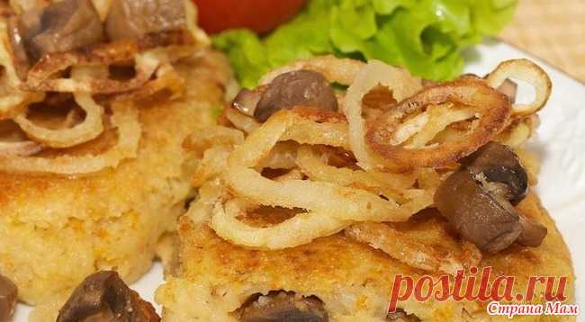 Крупяные зразы с грибами и луковыми чипсами - Вкусно - это просто!!! - Страна Мам