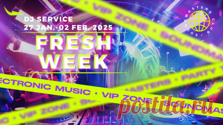 VIP - Fresh Week DJ Service 27 Jan. - 02 Feb. 2025 | DJ | SoundMasters | Форум