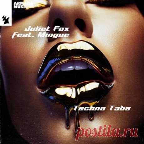 Juliet Fox, Mingue – Techno Tabs
