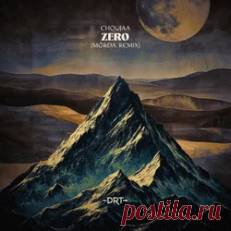 Choujaa - Zero - MÖRDA Extended Remix | 4DJsonline.com