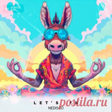 Nedisco - Let's F*K free download mp3 music 320kbps