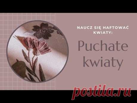 #3 Naucz się haftować kwiaty | puchate kwiatki | Haftowa Baba | haft dla początkujących