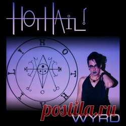 Hot Hail! - Wyrd (2025) [Single] Artist: Hot Hail! Album: Wyrd Year: 2025 Country: USA Style: Synthpop, Darkwave, New Wave