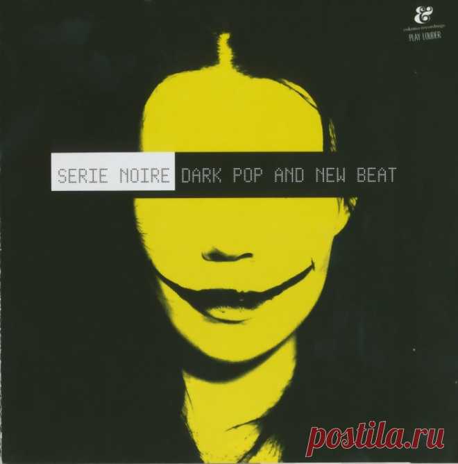 VA - Serie Noire: Dark Pop and New Beat (2002) 320kbps / FLAC
