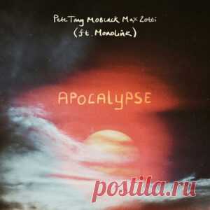 Pete Tong, Max Zotti, MoBlack & Monolink – Apocalypse [MBR636] Sharing-DB.club