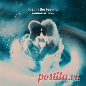 MistaJam, Nu-La - Lost In The Feeling (Extended Mix) | 4DJsonline.com